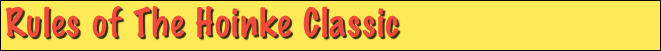 Rules of The Hoinke Classic